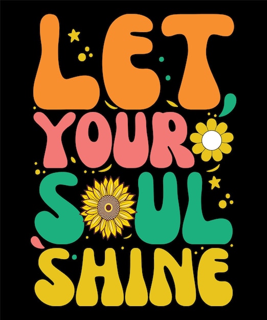 Positive lettering vector let your soul shine typography tshirt design