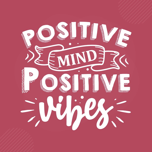 Positive mind positive vibes hand lettering Premium Vector Design