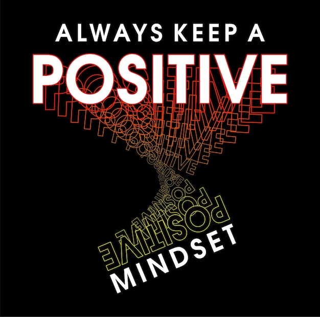 Positive mindset motivational quotes inspirational t hirt design graphic vetor