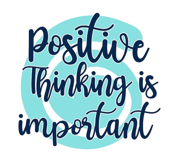 Positive Thinking is Important Inspirational Quotes Vector Design  For T shirt, Mug and Keychain Des