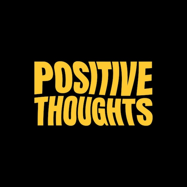 Positive thoughts lettering