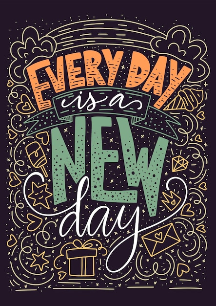 Positive vector lettering card Handdrawn iilustration Every day is a new day