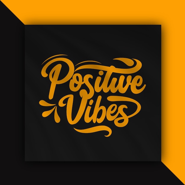 Positive vibes Lettering design