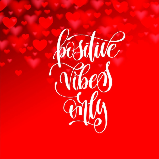 Positive vibes only hand lettering motivation and inspiration positive quote poster on red