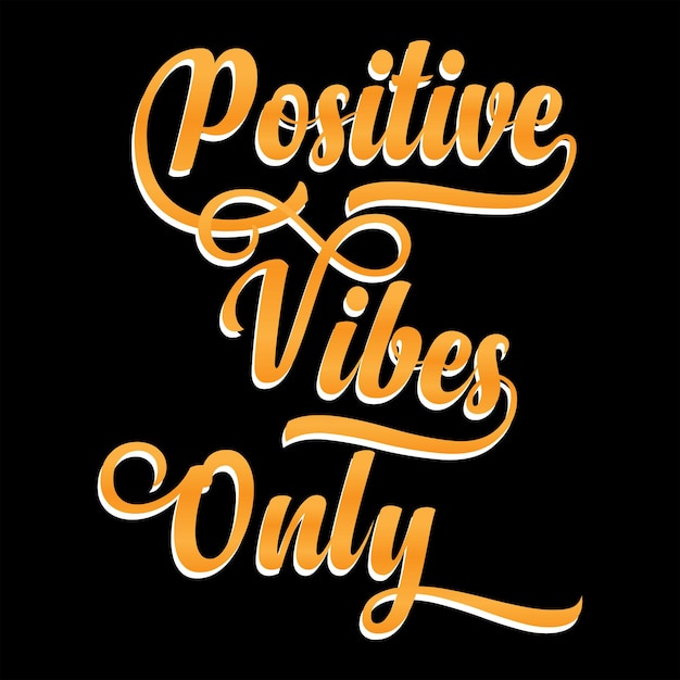 Positive vibes only motivational typography design vector