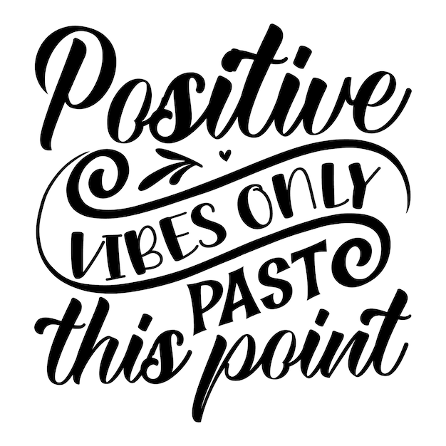 Premium Vector | Positive vibes only past this point premium vector design