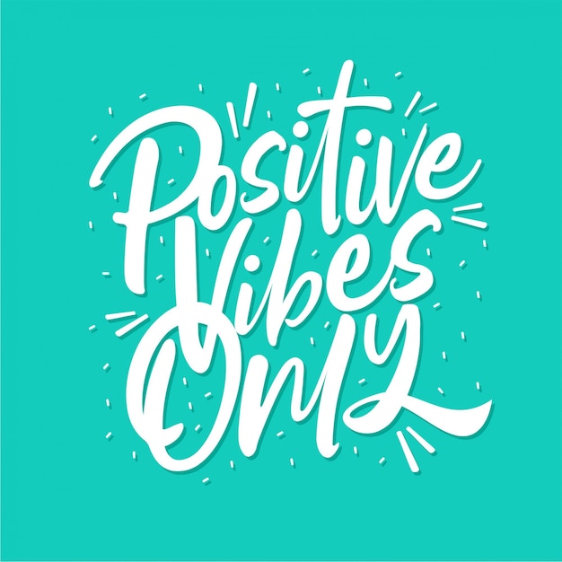 Positive vibes only - typography