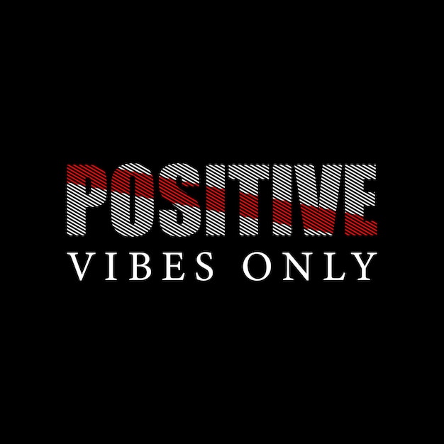 Positive vibes only vector t shirt design