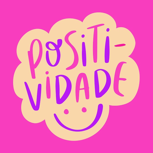 Positividade. Positivity in brazilian portuguese. Modern hand Lettering. vector.