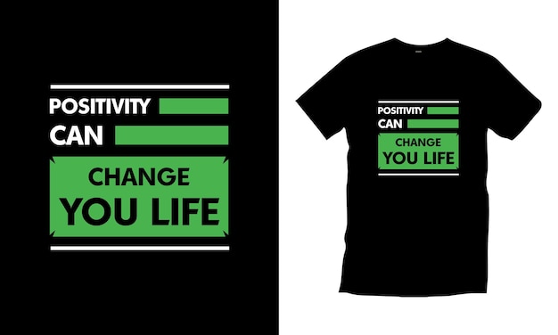 ポジティブさはあなたの人生を変えることができますプリントアピールアートポスターのタイポグラフィTシャツデザイン