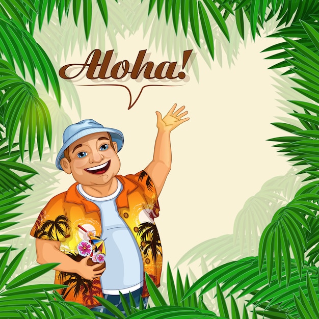 Postcard Aloha with palm leaves and a happy tourist.