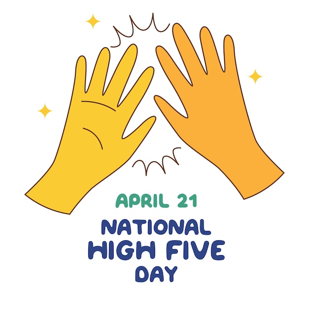 A poster for april 21 high five day.