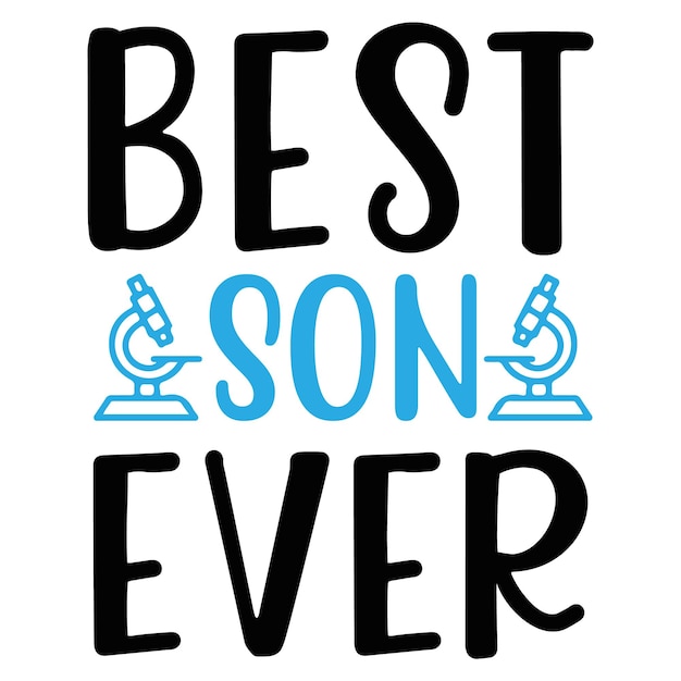 A poster for best son ever with a microscope on it