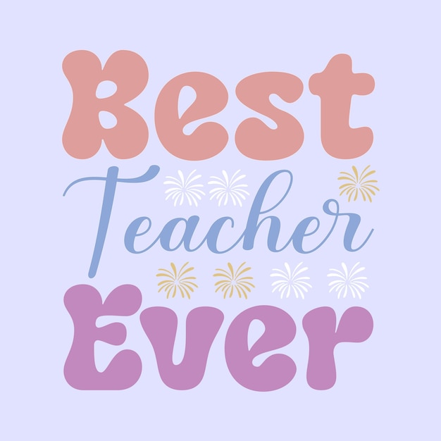 역대 최고의 선생님을 위한 포스터.