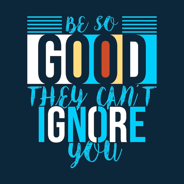 A poster for a book called be so good they can't ignore you