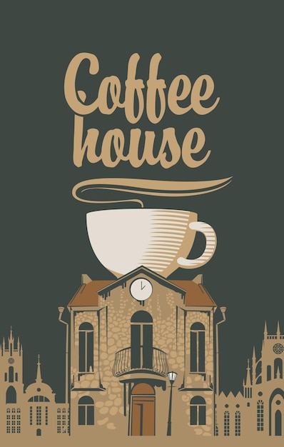 Vettore poster per caffè con vecchia casa e tazza