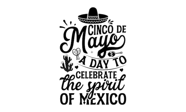 メキシコの精神を祝う cinco de mayo a day のポスター。