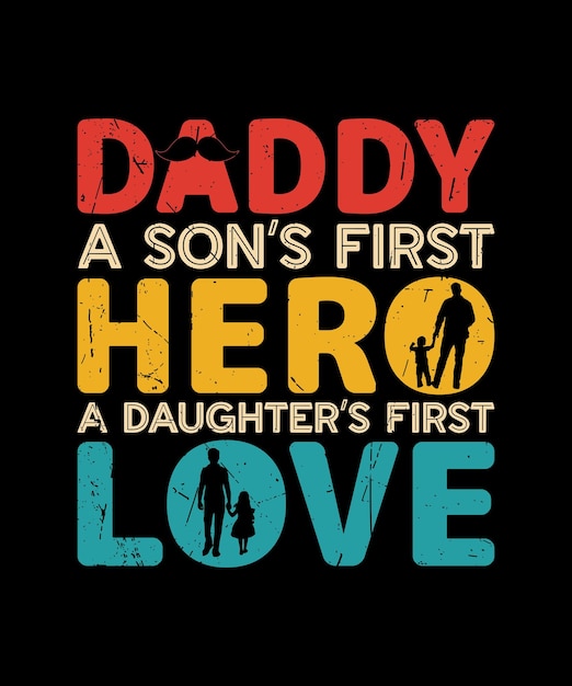 A poster for daddy's first hero.