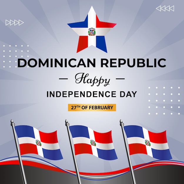 A poster for dominican republic happy independence day with flags.