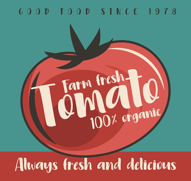 A poster for a farm fresh tomato