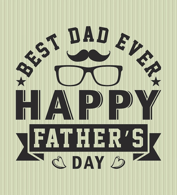 Vector a poster for a father's day with glasses and a saying best dad ever.