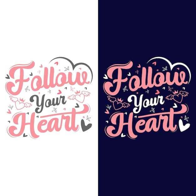 A poster for a friend that says follow your heart.