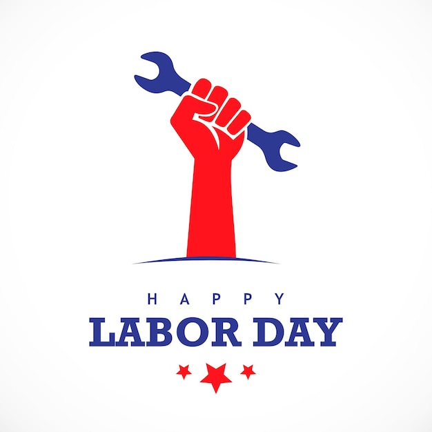 A poster for labor day with a hand holding a wrench