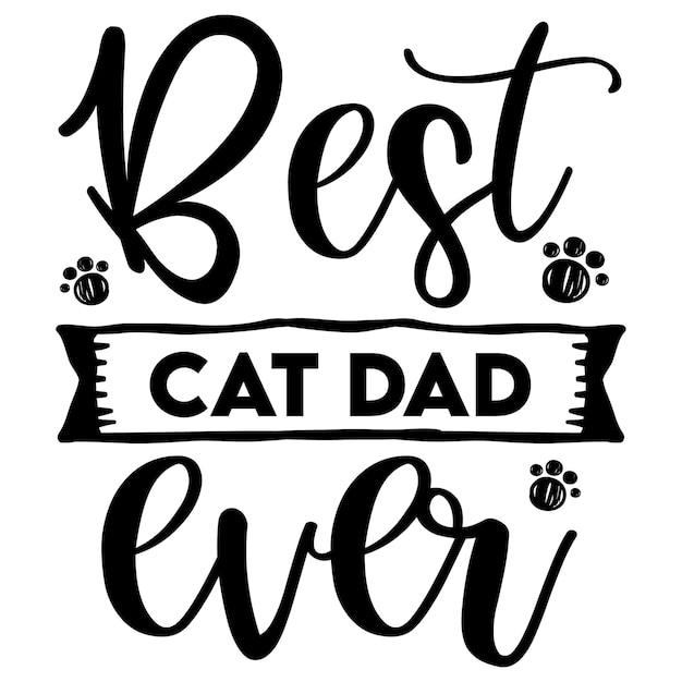 A poster that says best cat dad ever.