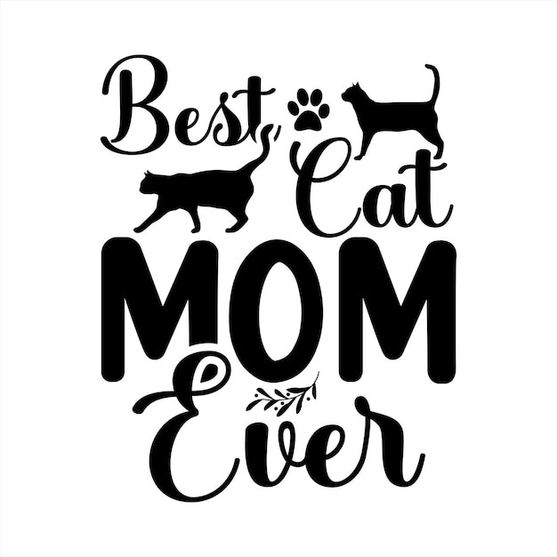 A poster that says best cat mom ever.