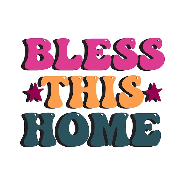 A poster that says bless this home.