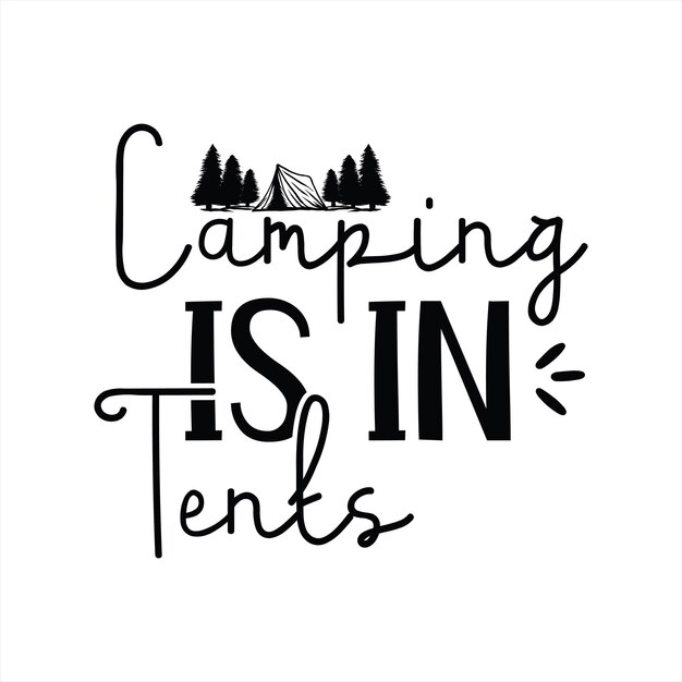 A poster that says camping is in tents.