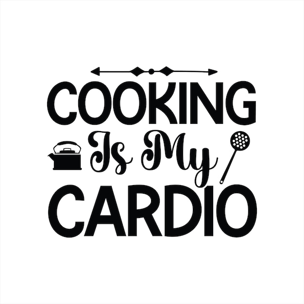 Vettore un poster che dice che cucinare è il mio cardio.