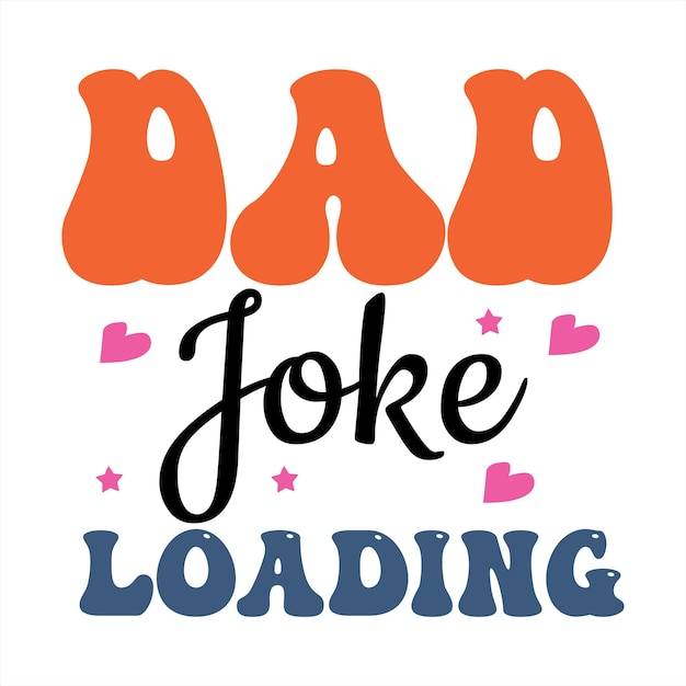 A poster that says dad joke loading on it