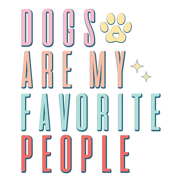 Un poster che dice che i cani sono le mie persone preferite.