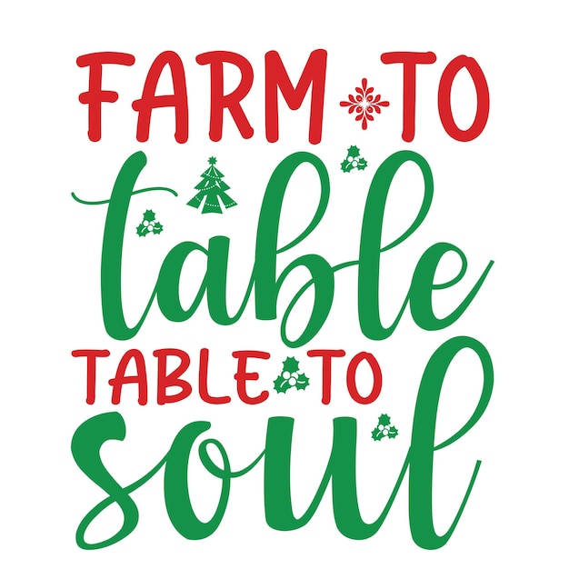 A poster that says'farm to table table table to soul '