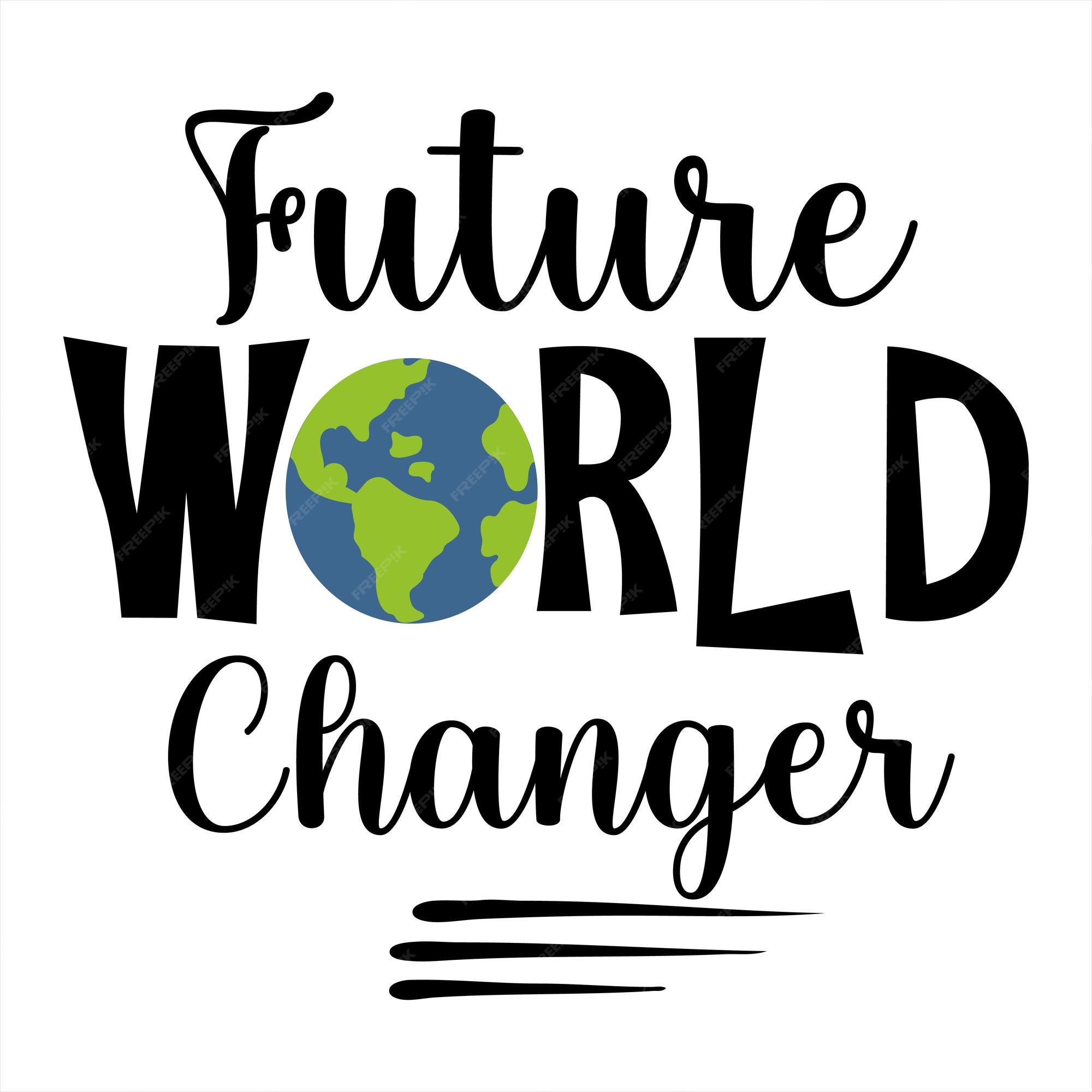 Premium Vector A poster that says future world changer