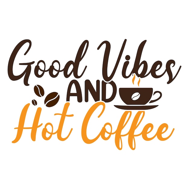 A poster that says good vibes and hot coffee.