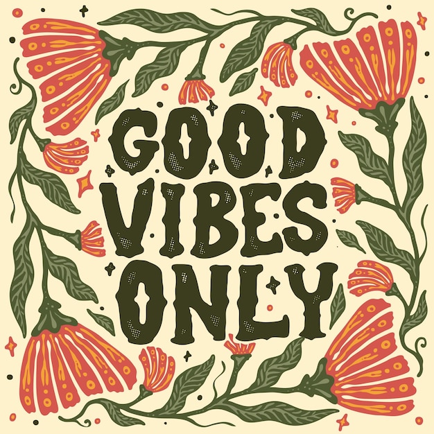 A poster that says good vibes only on it