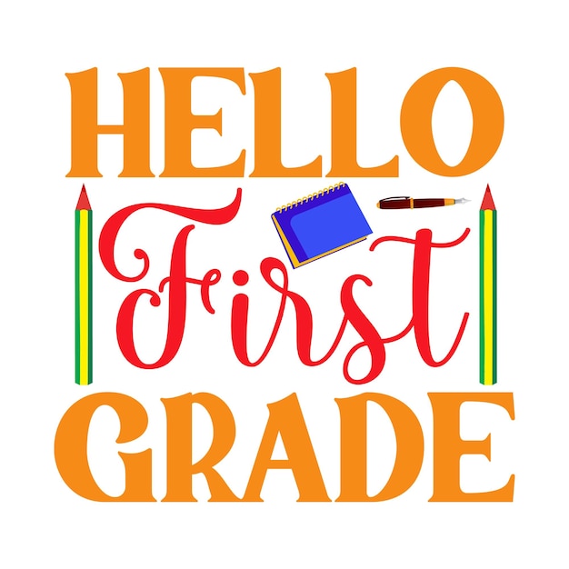 A poster that says hello first grade.