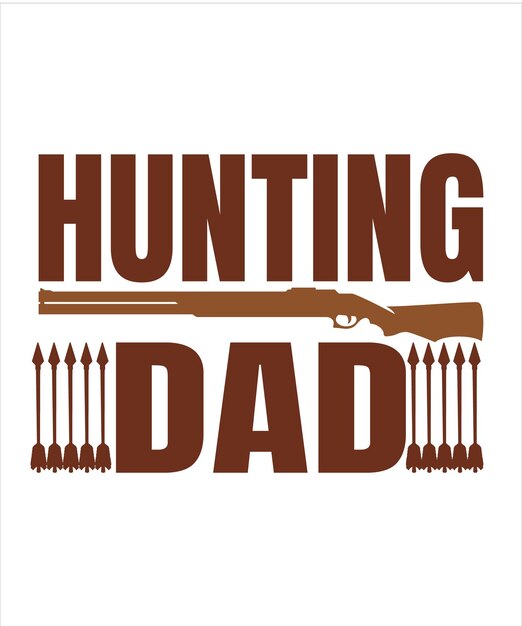 Vector a poster that says hunting dad on it