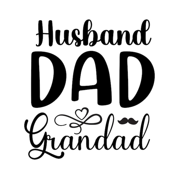 A poster that says husband dad grandad.