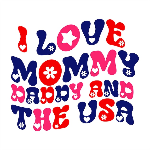 A poster that says i love mommy happy and the usa.