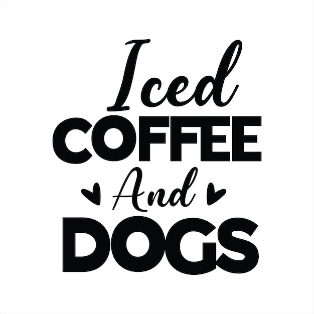 A poster that says iced coffee and dogs.