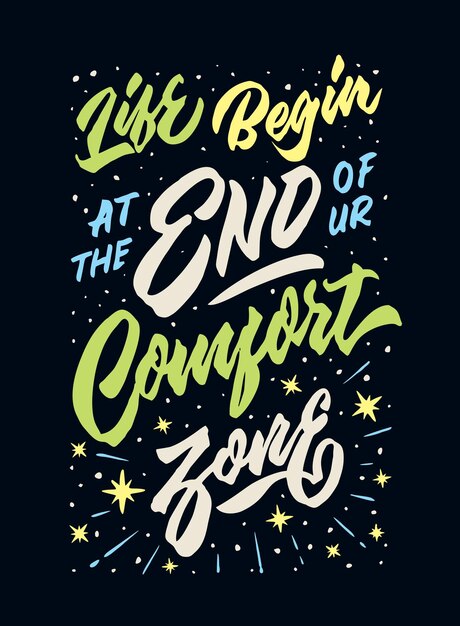 Vector a poster that says life begin at the end of the comfort zone.