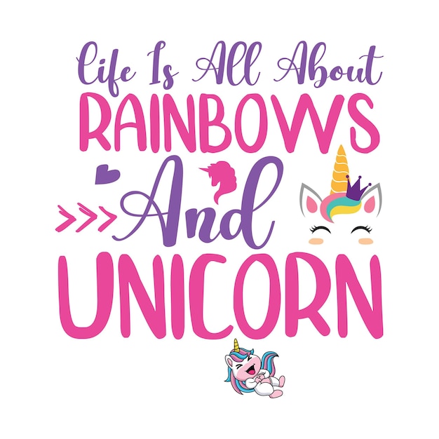Vector a poster that says life is all about rainbows and unicorns.