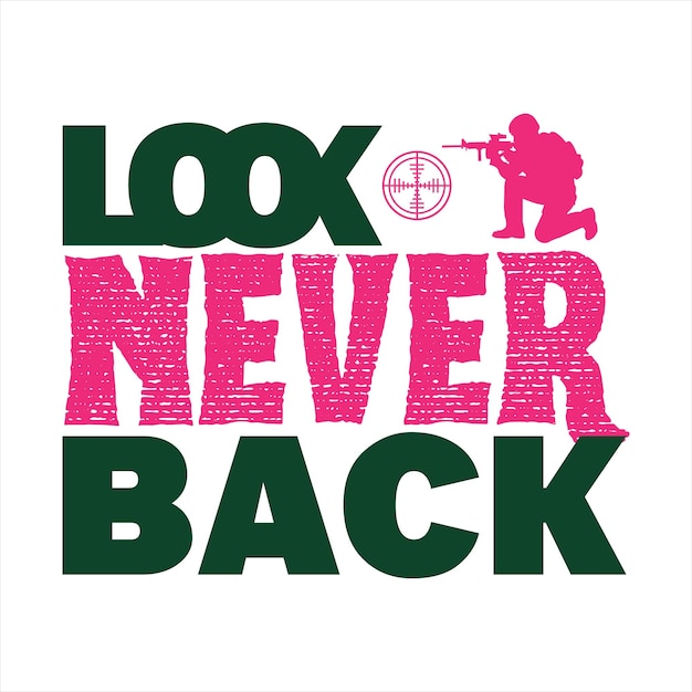 A poster that says look never back with a man in a red shirt and green letters.