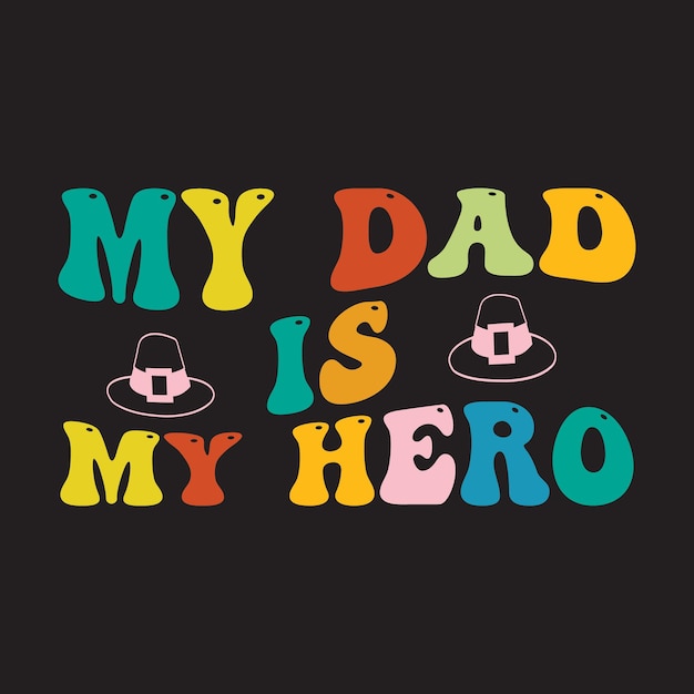 A poster that says my dad is my hero.