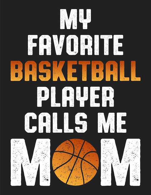 Vettore un poster che dice che il mio giocatore di basket preferito mi chiama mamma.