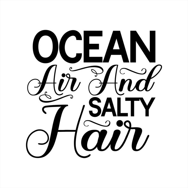 A poster that says ocean air and salty hair.