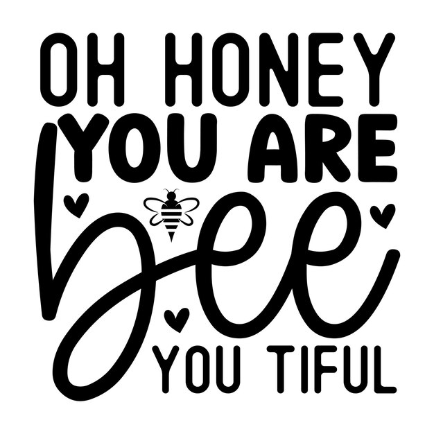 "oh honey you are bee"라고 적힌 포스터.